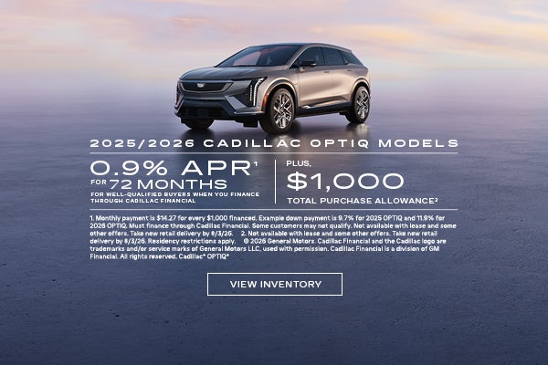 2025 and 2026 Cadillac OPTIQ Models. 0.9% APR for 72 months for well-qualified buyers when you fi...